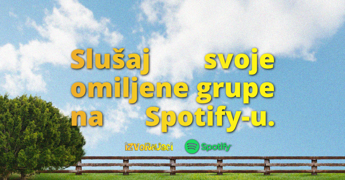 IZVORNA MUZIKA dostupna na SPOTIFY-u.